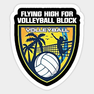 Flying High For Volleyball Block Sticker